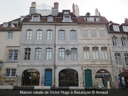 Maison natale de Victor Hugo à Besançon Arnaud