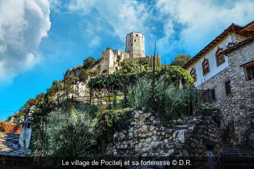 Le village de Pocitelj et sa forteresse D.R.