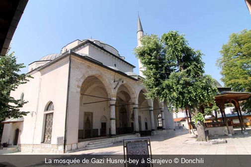 La mosquée de Gazi Husrev-bey à Sarajevo Donchili 