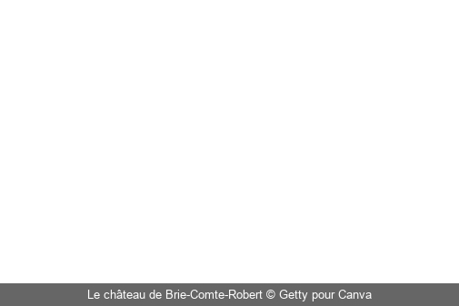 Le château de Brie-Comte-Robert Getty pour Canva