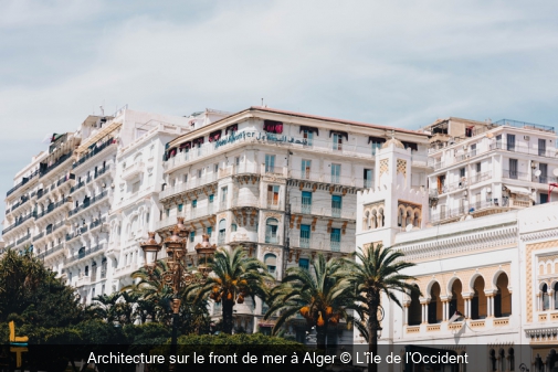 Architecture sur le front de mer à Alger L'île de l'Occident