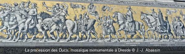 La procession des Ducs, mosaïque monumentale à Dresde J.-J. Abassin