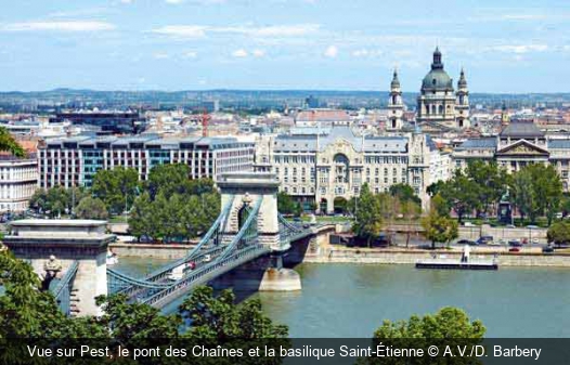 Vue sur Pest, le pont des Chaînes et la basilique Saint-Étienne A.V./D. Barbery