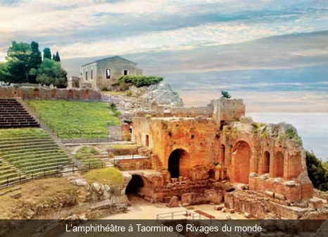 L’amphithéâtre à Taormine Rivages du monde